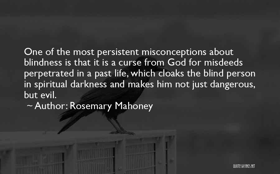 Blindness In Life Quotes By Rosemary Mahoney