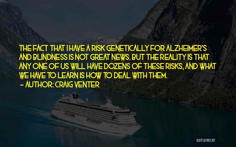 Blindness To Reality Quotes By Craig Venter