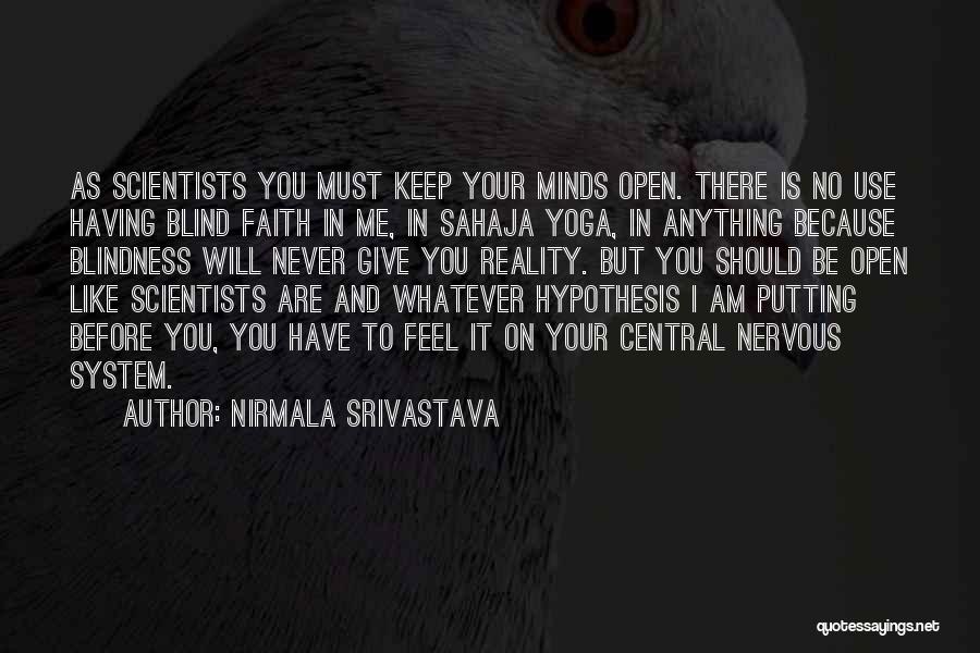 Blindness To Reality Quotes By Nirmala Srivastava