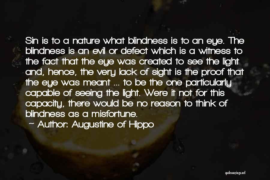 Blindness Vs Sight Quotes By Augustine Of Hippo