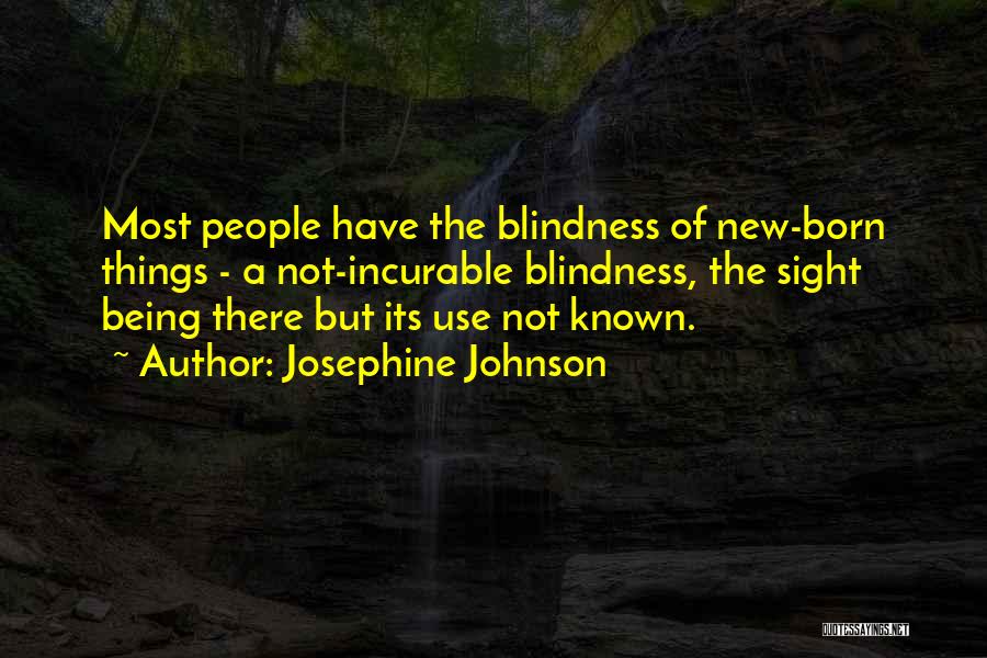 Blindness Vs Sight Quotes By Josephine Johnson