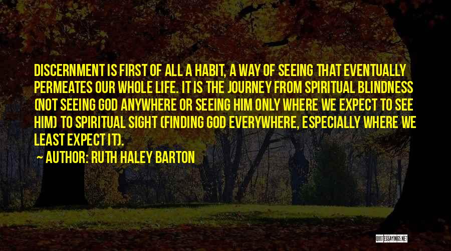 Blindness Vs Sight Quotes By Ruth Haley Barton