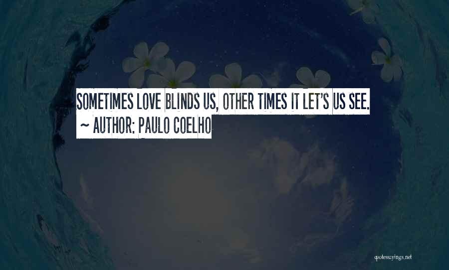 Blinds Quotes By Paulo Coelho