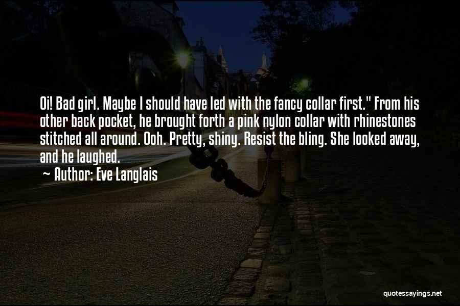 Bling Out Quotes By Eve Langlais