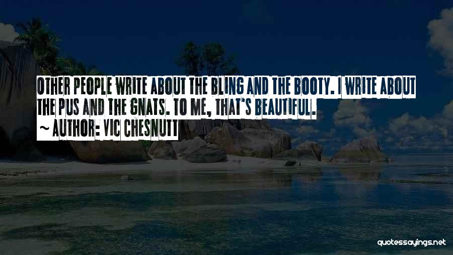 Bling Out Quotes By Vic Chesnutt