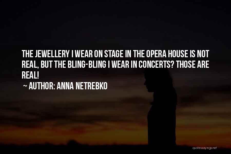 Bling Quotes By Anna Netrebko