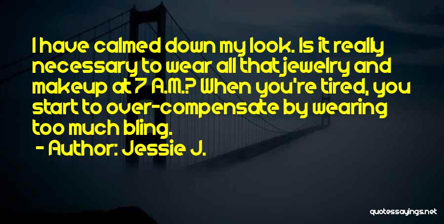 Bling Quotes By Jessie J.