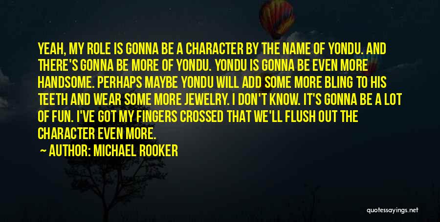 Bling Quotes By Michael Rooker
