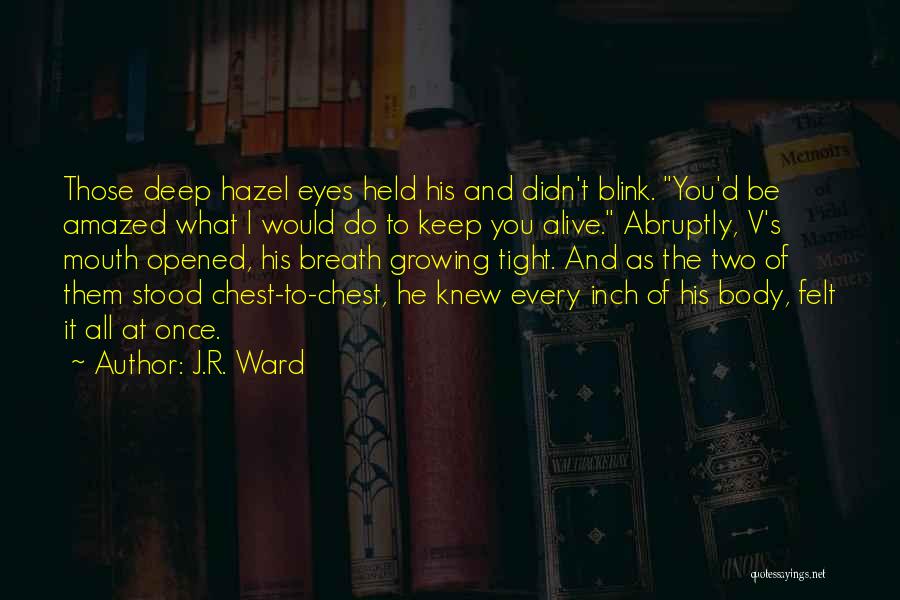 Blink Once Quotes By J.R. Ward