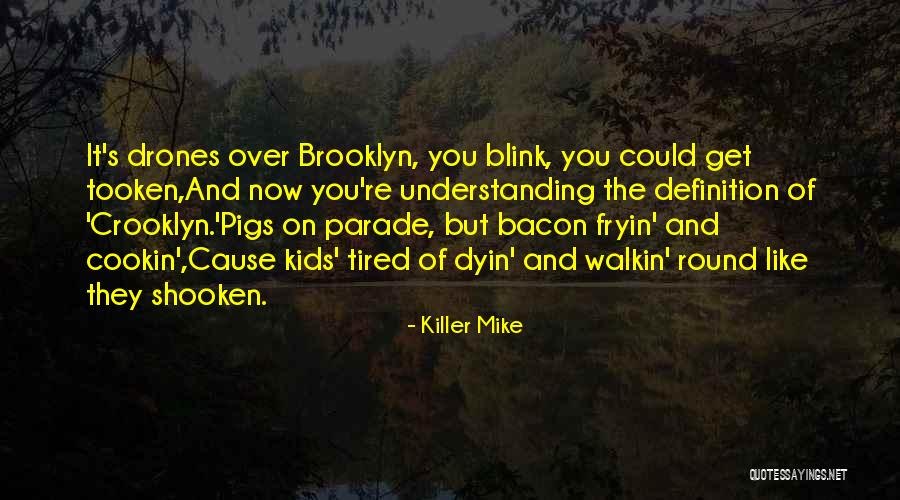 Blink Quotes By Killer Mike