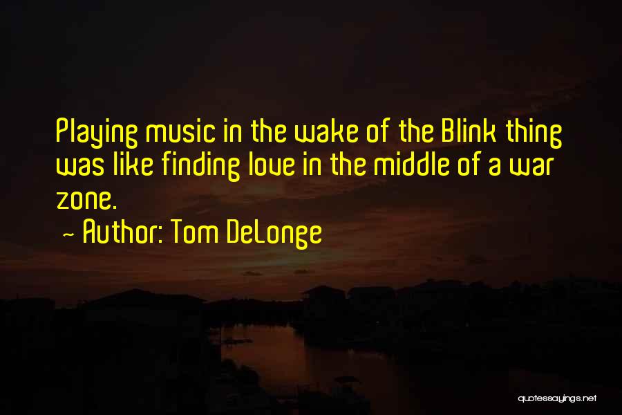 Blink Quotes By Tom DeLonge