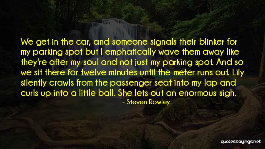 Blinker Quotes By Steven Rowley Blinker Quotes By Steven Rowley