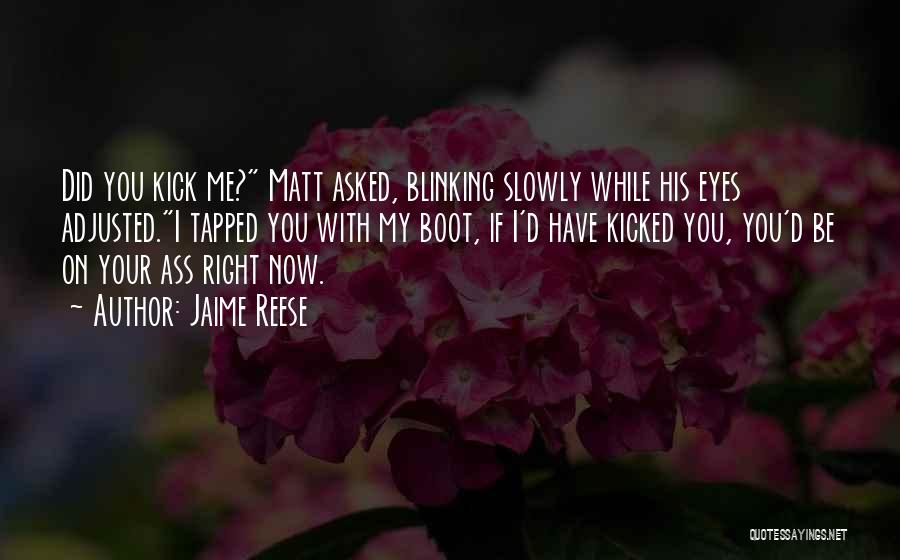 Blinking Eyes Quotes By Jaime Reese