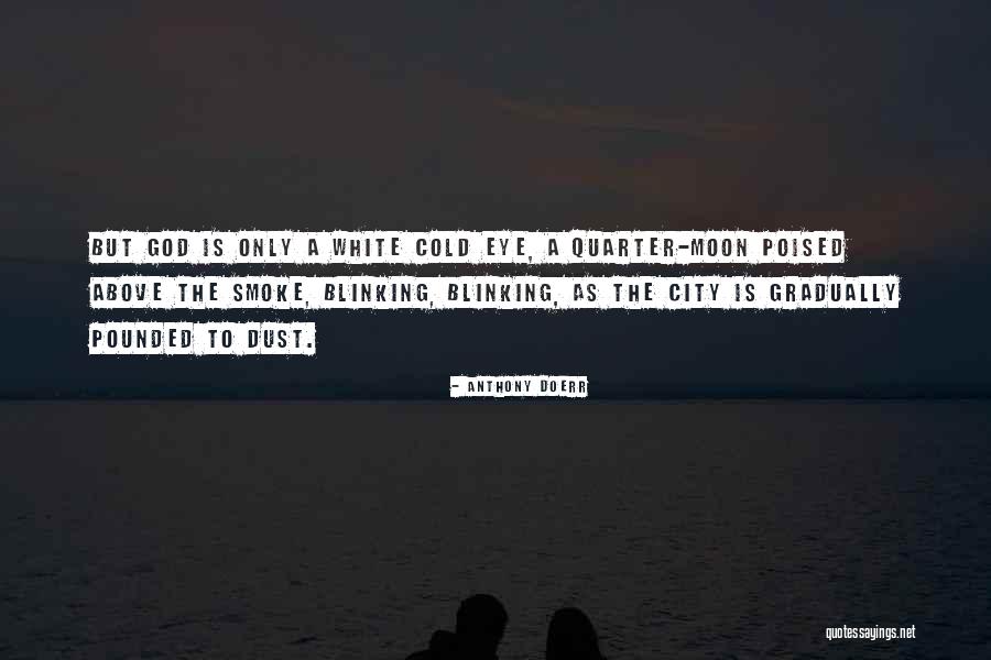Blinking Of An Eye Quotes By Anthony Doerr Blinking Of An Eye Quotes By Anthony Doerr