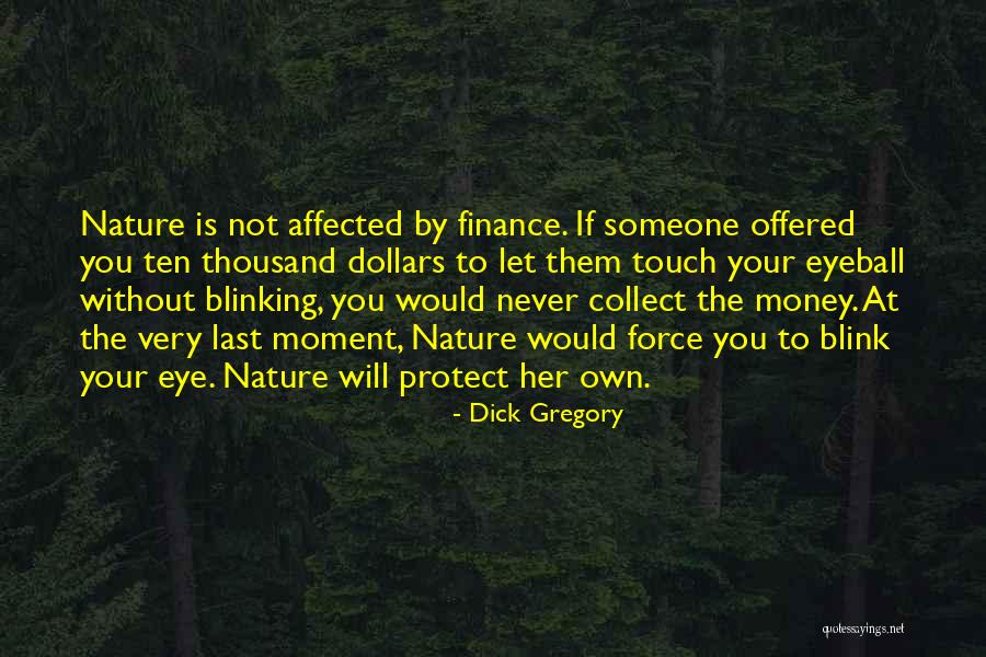Blinking Of An Eye Quotes By Dick Gregory Blinking Of An Eye Quotes By Dick Gregory