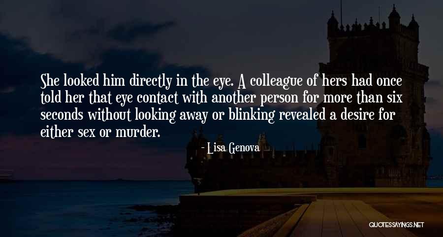 Blinking Of An Eye Quotes By Lisa Genova Blinking Of An Eye Quotes By Lisa Genova