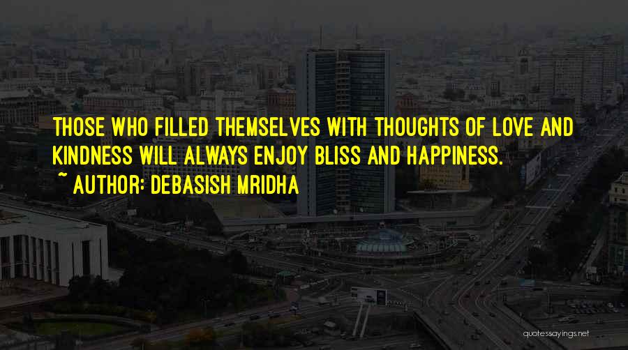 Bliss And Love Quotes By Debasish Mridha