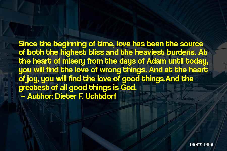 Bliss And Love Quotes By Dieter F. Uchtdorf