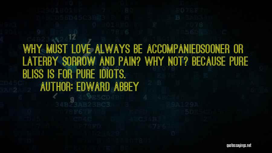 Bliss And Love Quotes By Edward Abbey