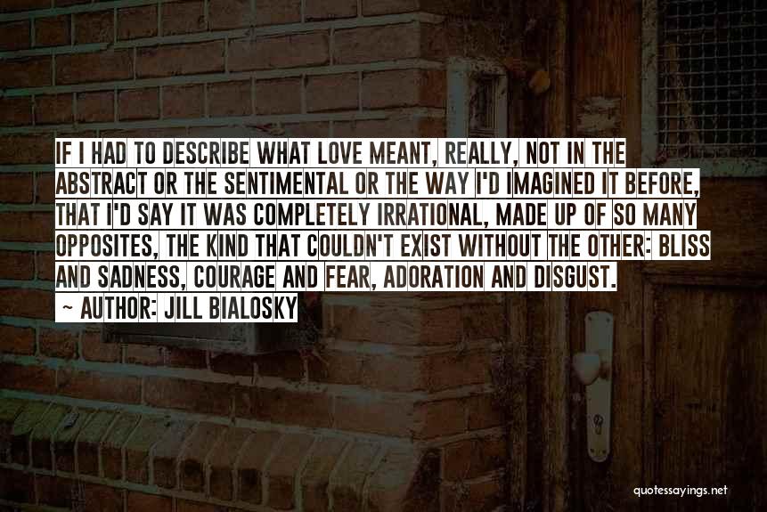 Bliss And Love Quotes By Jill Bialosky