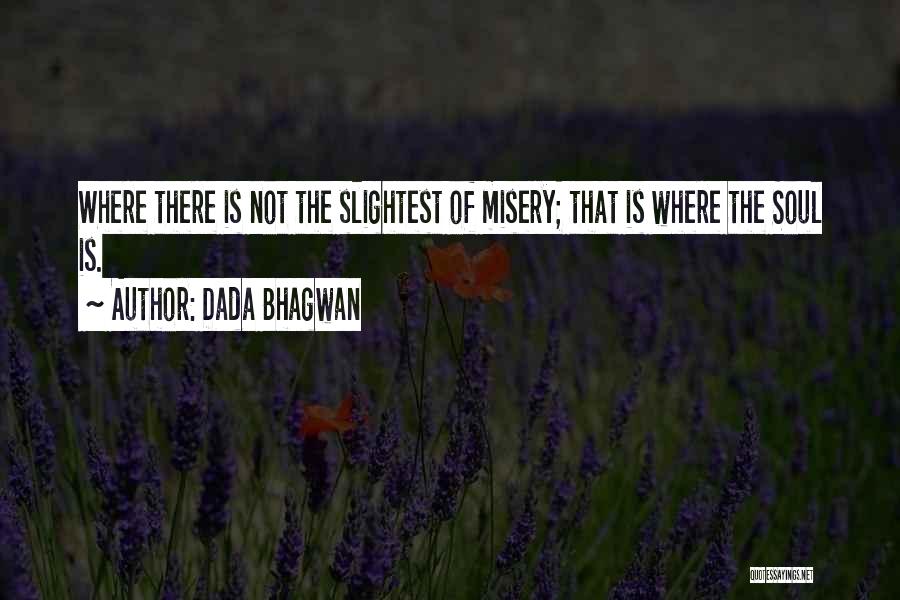 Bliss Of The Soul Quotes By Dada Bhagwan