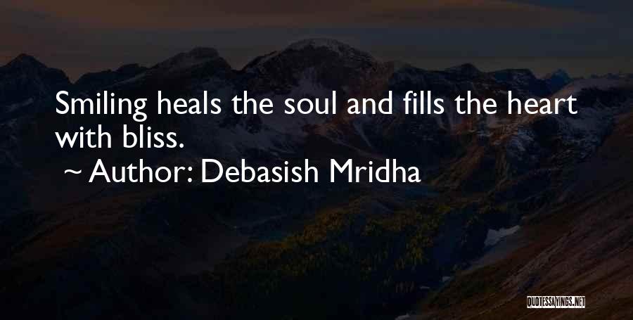 Bliss Of The Soul Quotes By Debasish Mridha