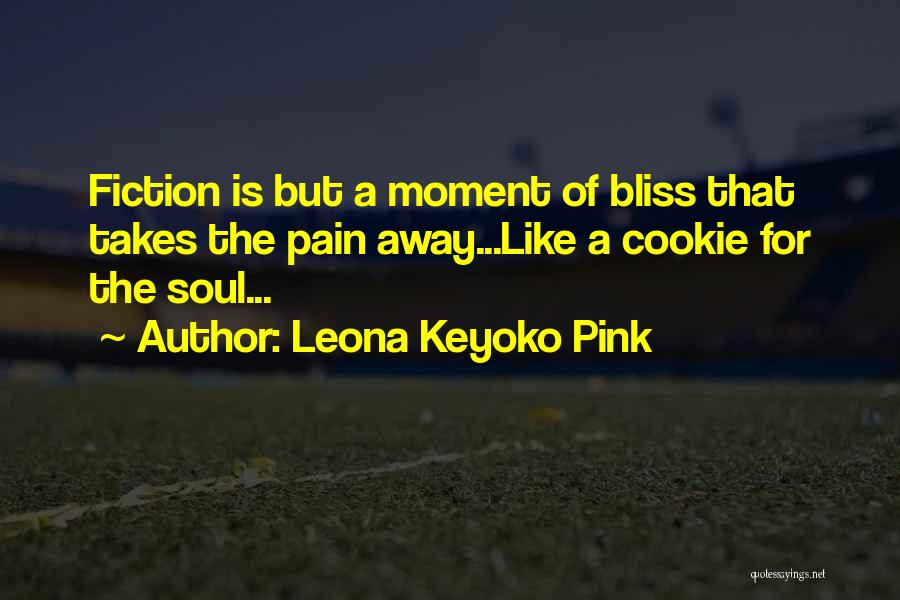 Bliss Of The Soul Quotes By Leona Keyoko Pink