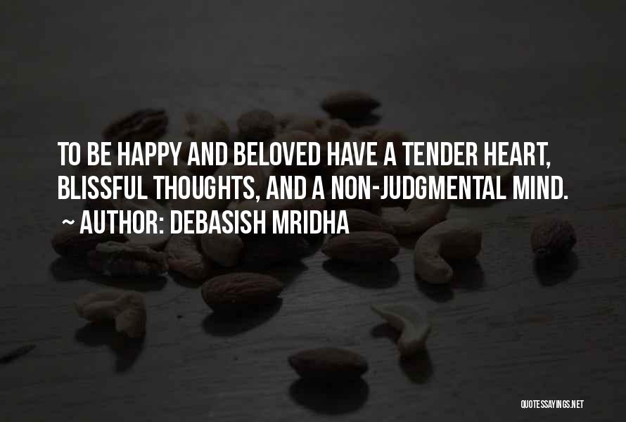 Blissful Heart Quotes By Debasish Mridha