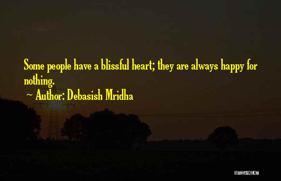 Blissful Heart Quotes By Debasish Mridha