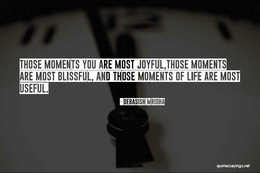 Blissful Life Quotes By Debasish Mridha Blissful Life Quotes By Debasish Mridha