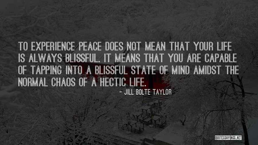 Blissful Life Quotes By Jill Bolte Taylor Blissful Life Quotes By Jill Bolte Taylor