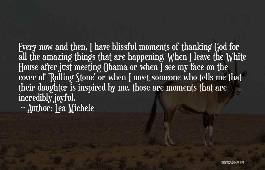 Blissful Moments Quotes By Lea Michele