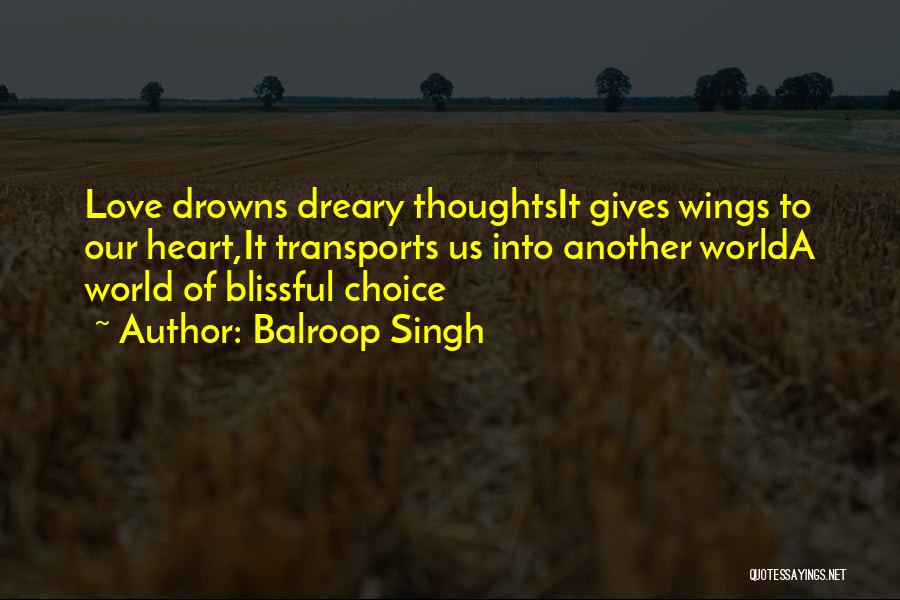 Blissful Quotes By Balroop Singh