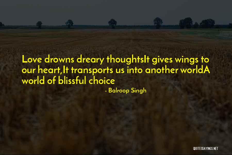 Blissful Quotes By Balroop Singh