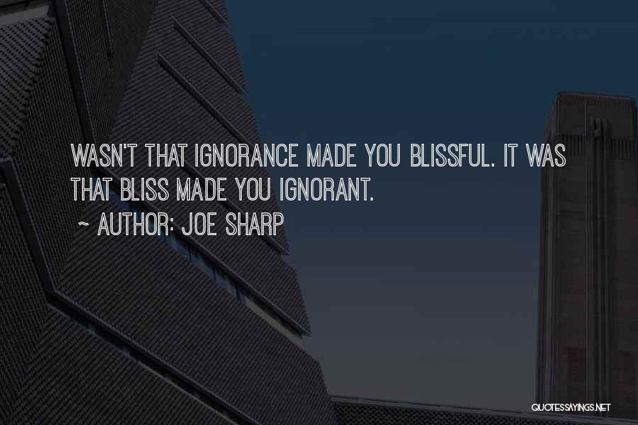 Blissful Quotes By Joe Sharp