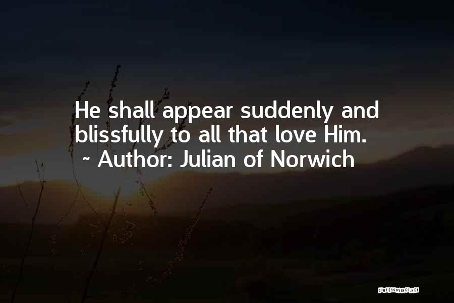 Blissfully In Love Quotes By Julian Of Norwich