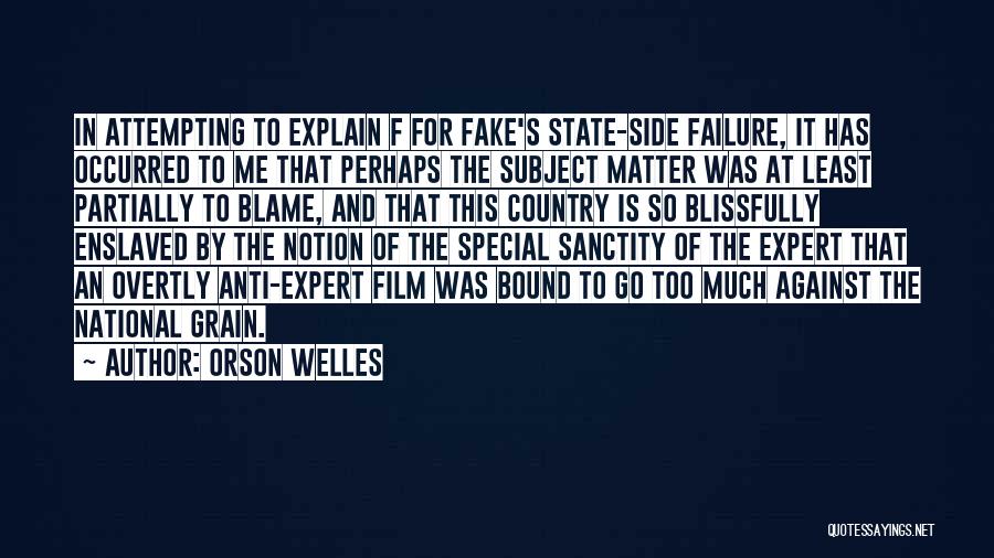 Blissfully Quotes By Orson Welles