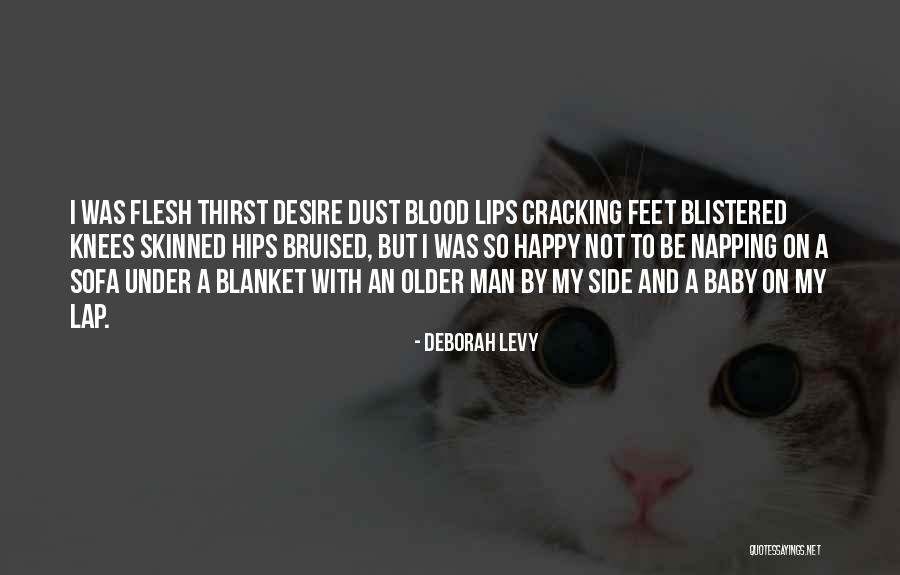 Blistered Quotes By Deborah Levy Blistered Quotes By Deborah Levy