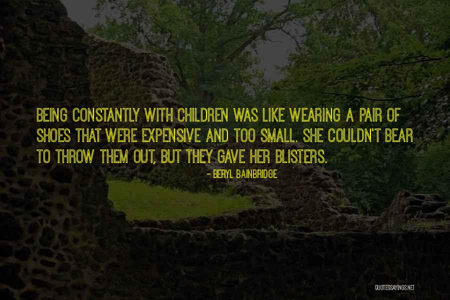 Blisters Quotes By Beryl Bainbridge Blisters Quotes By Beryl Bainbridge