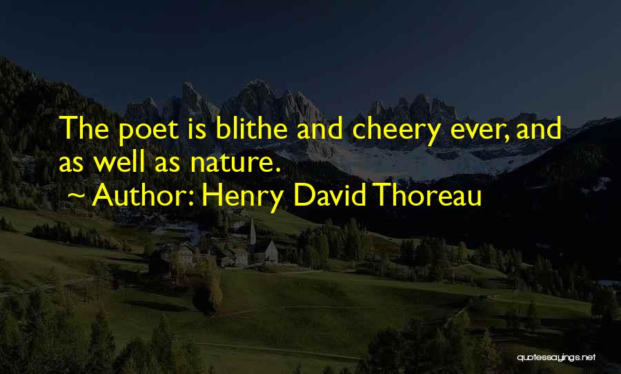 Blithe Quotes By Henry David Thoreau