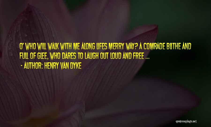 Blithe Quotes By Henry Van Dyke