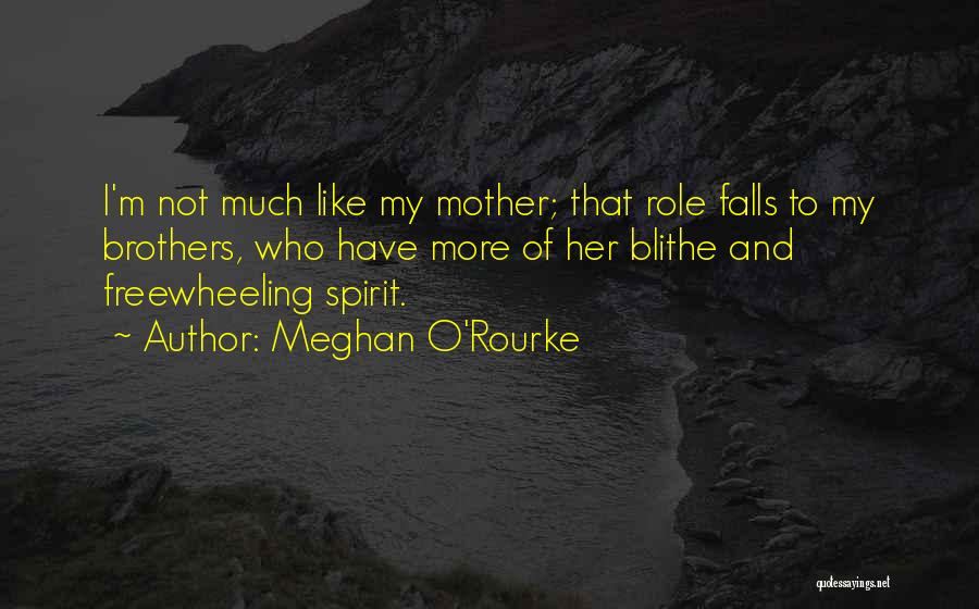 Blithe Quotes By Meghan O'Rourke