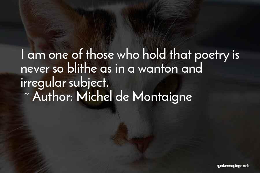 Blithe Quotes By Michel De Montaigne