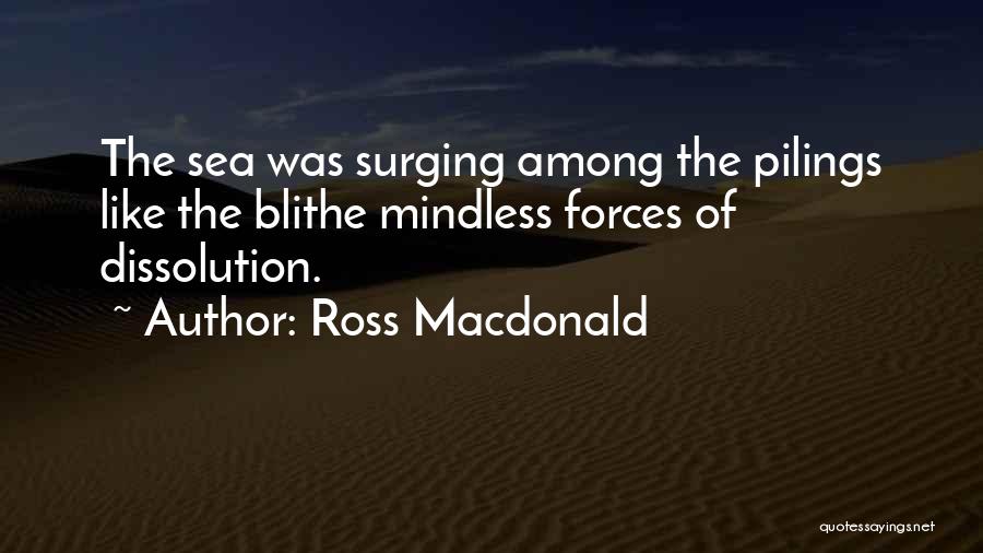 Blithe Quotes By Ross Macdonald