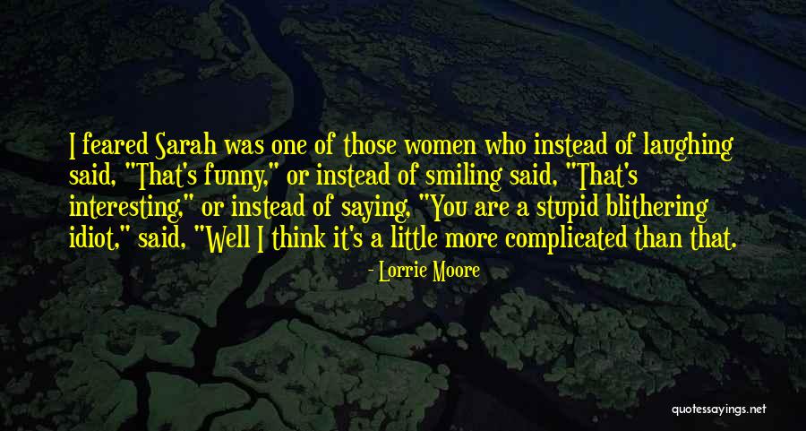 Blithering Quotes By Lorrie Moore Blithering Quotes By Lorrie Moore