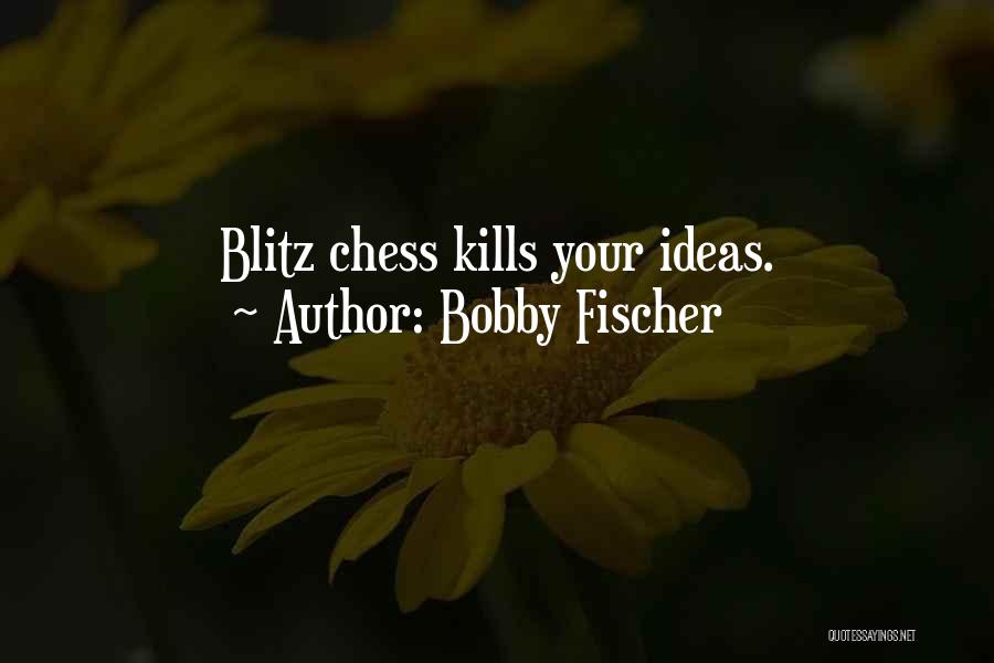 Blitz Quotes By Bobby Fischer