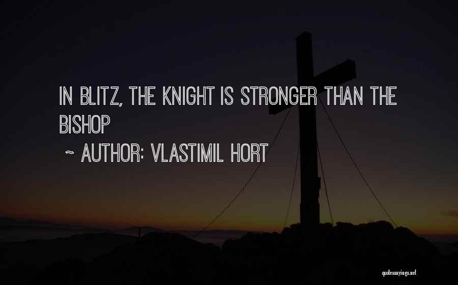 Blitz Quotes By Vlastimil Hort