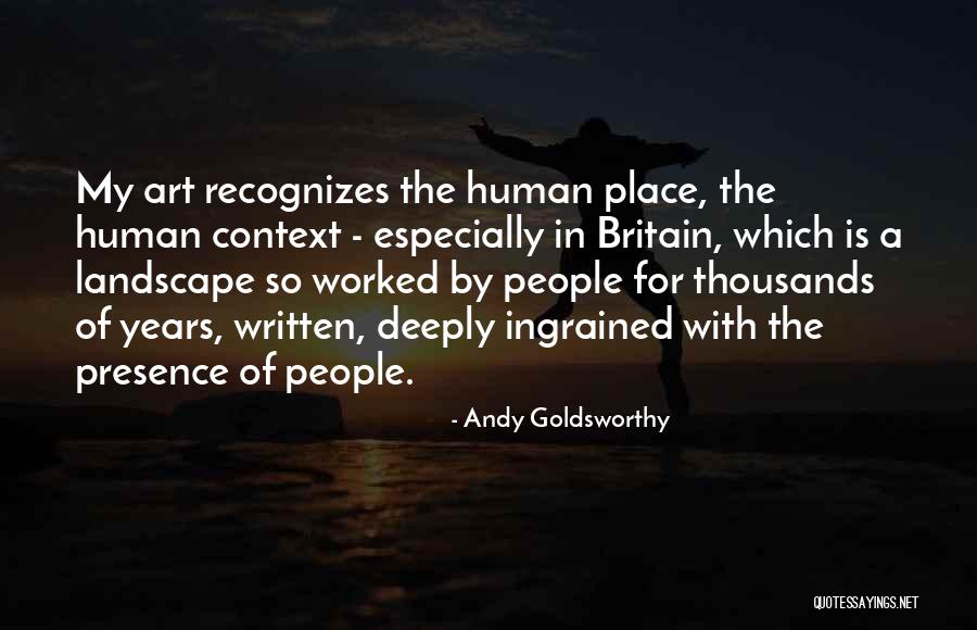 Bliver Songs Quotes By Andy Goldsworthy Bliver Songs Quotes By Andy Goldsworthy