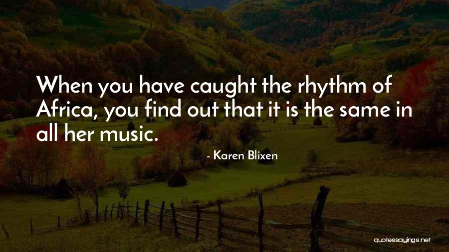 Blixen Karen Quotes By Karen Blixen Blixen Karen Quotes By Karen Blixen