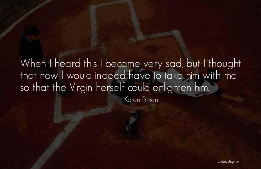 Blixen Karen Quotes By Karen Blixen Blixen Karen Quotes By Karen Blixen